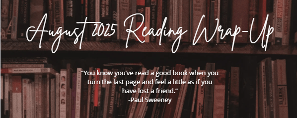 August 2025 Reading&nbsp;Wrap-Up